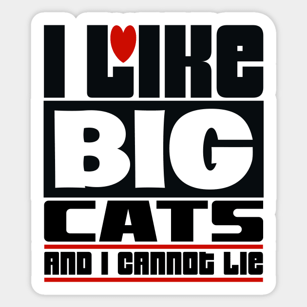 I like big cats and I cannot lie Sticker by colorsplash